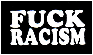 Fuck racism!